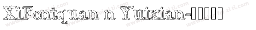 XiFontquan n Yuixian字体转换